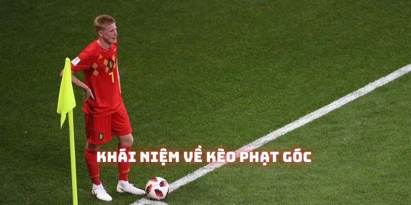 Khái niệm về kèo phạt góc