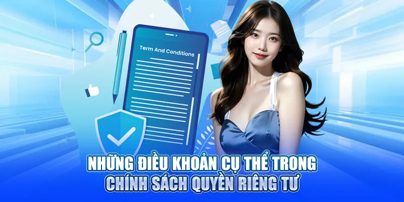 Những điều khoản cụ thể trong chính sách quyền riêng tư