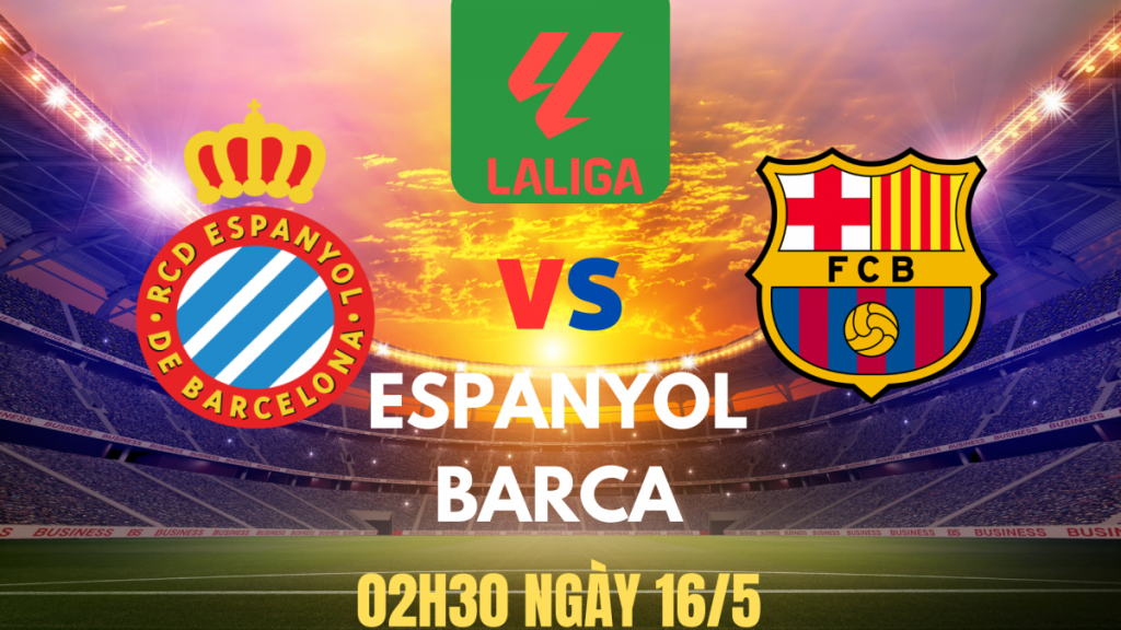 soi kèo Espanyol vs Barcelona ngày 16/05