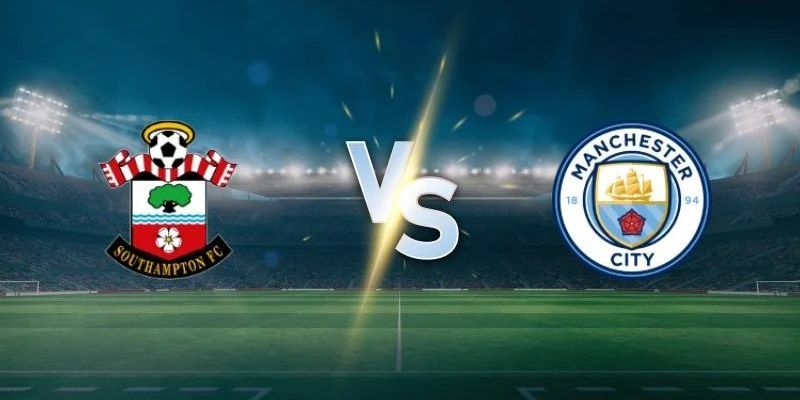 Soi kèo Southampton vs Manchester City ngày 10/05